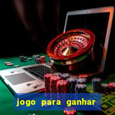 jogo para ganhar dinheiro de verdade sem depositar